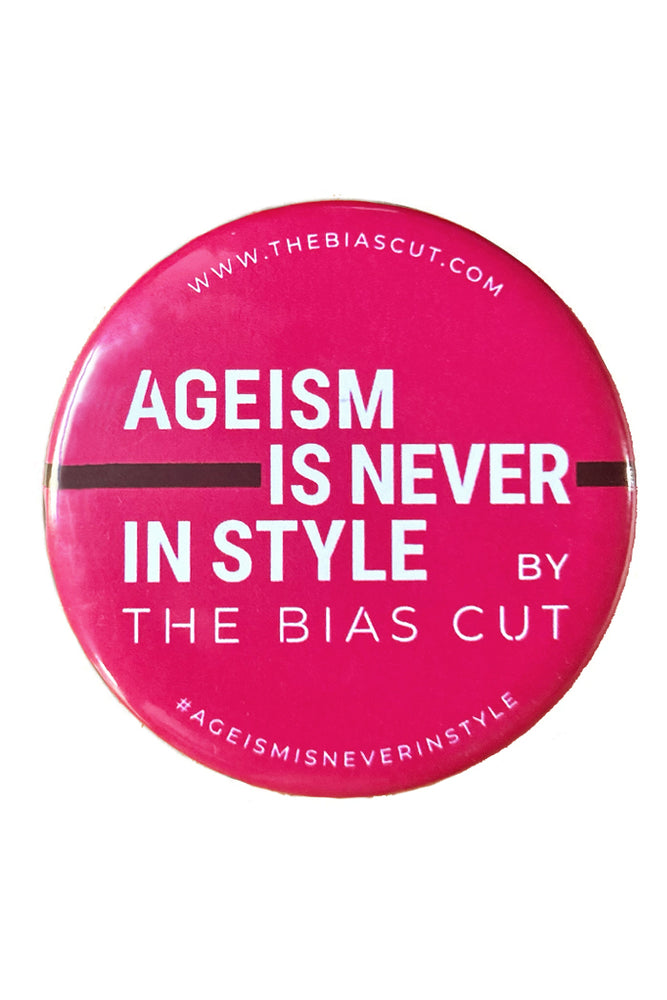 
                
                    Load image into Gallery viewer, The Ageism Is Never In Style® Badge
                
            